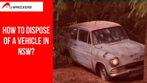 How-To-Dispose-of-A-Vehicle-In-NSW